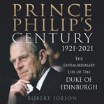 Prince philip's century 1921-2021 cover image cdn