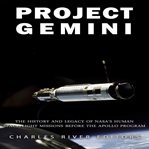 Project gemini. The History and Legacy of NASA's Human Spaceflight Missions Before the Apollo Program cover image cdn