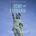 Rome and germania: the history of the roman empire's conflicts and interactions with germanic tribes cover image cdn