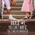 Rule #1: you can't date the coach's daughter cover image cdn