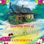 Starting Over At Acorn Cottage cover image cdn