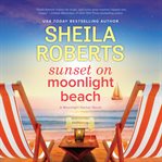 Sunset on moonlight beach. A Moonlight Harbor Novel cover image cdn