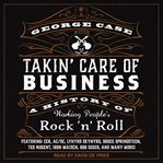 Takin' care of business. A History of Working People's Rock 'n' Roll cover image cdn