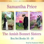 The amish bonnet sisters boxed set. Books #16-18 cover image cdn