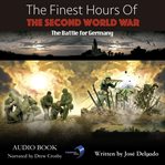 The finest hours of the second world war: the battle for germany cover image cdn