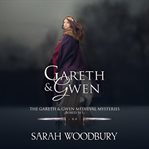 The gareth & gwen medieval mysteries boxed set. Books #0.5-3 cover image cdn