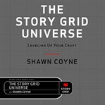 The story grid universe. Leveling Up Your Craft cover image cdn