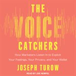The voice catchers. Seductive Surveillance on Marketing's New Frontier cover image cdn