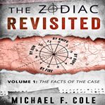 The zodiac revisited, volume 1: the facts of the case cover image cdn