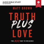 Truth plus love: the jesus way to influence cover image cdn