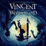 Vincent in wonderland : prequel to the Worlds next door cover image cdn
