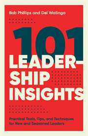 101 leadership insights. Practical Tools, Tips, and Techniques for New and Seasoned Leaders cover image cdn