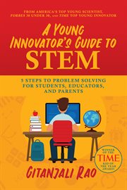 A young innovator's guide to stem. 5 Steps To Problem Solving For Students, Educators, and Parents cover image cdn
