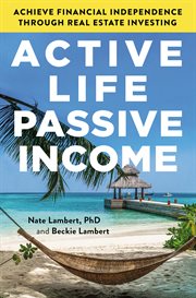 Active life, passive income. Achieve Financial Independence through Real Estate Investing cover image cdn