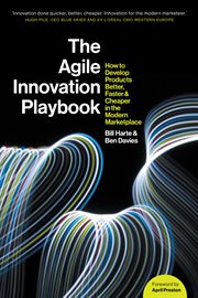 Agile innovation playbook. How to develop products faster, cheaper, and better in the modern marketplace cover image cdn