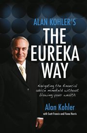 Alan kohler's the eureka way. Navigating the Financial Advice Minefield Without Blowing Your Wealth cover image cdn