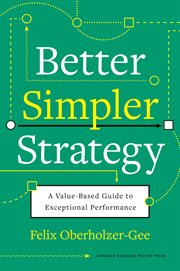 Better, simpler strategy. A Value-Based Guide to Exceptional Performance cover image cdn