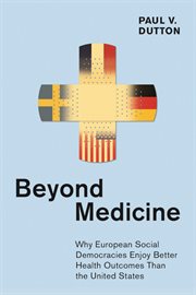 Beyond medicine. Why European Social Democracies Enjoy Better Health Outcomes Than the United States cover image cdn