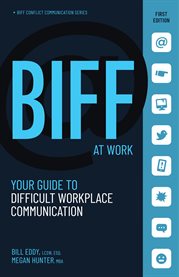 Biff at work. Your Guide to Difficult Workplace Communication cover image cdn
