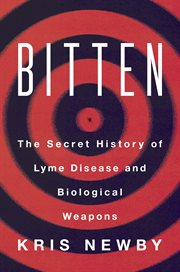 Bitten. The Secret History of Lyme Disease and Biological Weapons cover image cdn