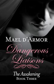 Dangerous liaisons. Awakening Book 3 cover image cdn