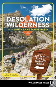 Desolation wilderness and the south lake tahoe basin. A Guide to Lake Tahoe's Finest Hiking Area cover image cdn
