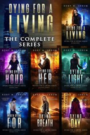 Dying for a living complete boxset (books 1-7). Books #1-7 cover image cdn