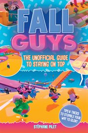 Fall guys. The Unofficial Guide to Staying on Top cover image cdn