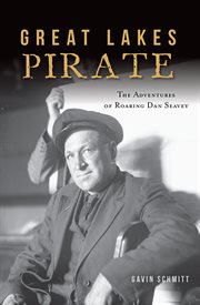 Great Lakes pirate : the adventures of Roaring Dan Seavey cover image cdn