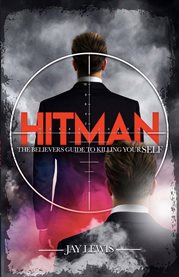Hitman. The Believer's Guide to Killing YourSELF cover image cdn