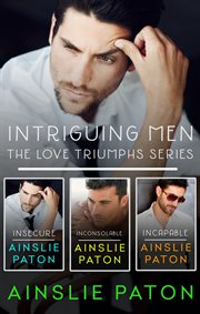 Intriguing men. The Love Triumphs Series/Insecure/Inconsolable/Incapable cover image cdn