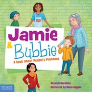Jamie and bubbie. A Book About People's Pronouns cover image cdn