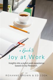 Joy at work. Insights into a joyful work experience based on Joy Research. cover image cdn