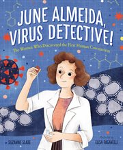 June Almeida, virus detective! : the woman who discovered the first human coronavirus cover image cdn
