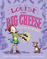 Louise the big cheese and the la-di-da shoes cover image cdn