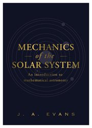 Mechanics of the solar system. An Introduction to Mathematical Astronomy cover image cdn