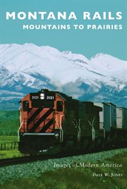 Montana rails : : mountains to prairies cover image cdn