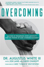 Overcoming. Lessons in Triumphing over Adversity and the Power of Our Common Humanity cover image cdn