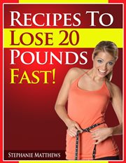 Recipes to lose 20 pounds fast! cover image cdn