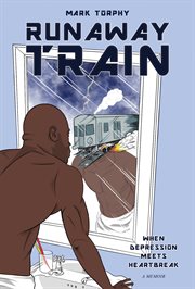 Runaway train. When Depression Meets Heartbreak cover image cdn