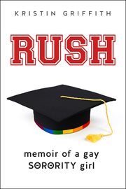 Rush : memoir of a gay sorority girl cover image cdn