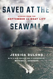 Saved at the seawall : stories from the September 11 boat lift cover image cdn