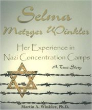 Selma Metzger Winkler : her experience in Nazi concentration camp cover image cdn