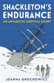 Shackleton's endurance. An Antarctic Survival Story cover image cdn