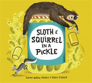 Sloth and squirrel in a pickle cover image cdn