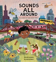 Sounds all around. The Science of How Sound Works cover image cdn