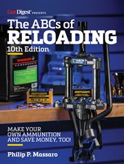 The abc's of reloading. The Definitive Guide for Novice to Expert cover image cdn