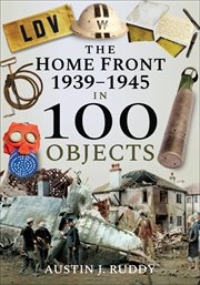 The home front 1939-1945 in 100 objects cover image cdn