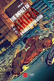 The impact of akira. A Manga [R]evolution cover image cdn