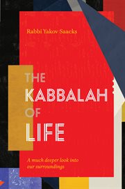 The kabbalah of life. A much deeper look into our surroundings cover image cdn